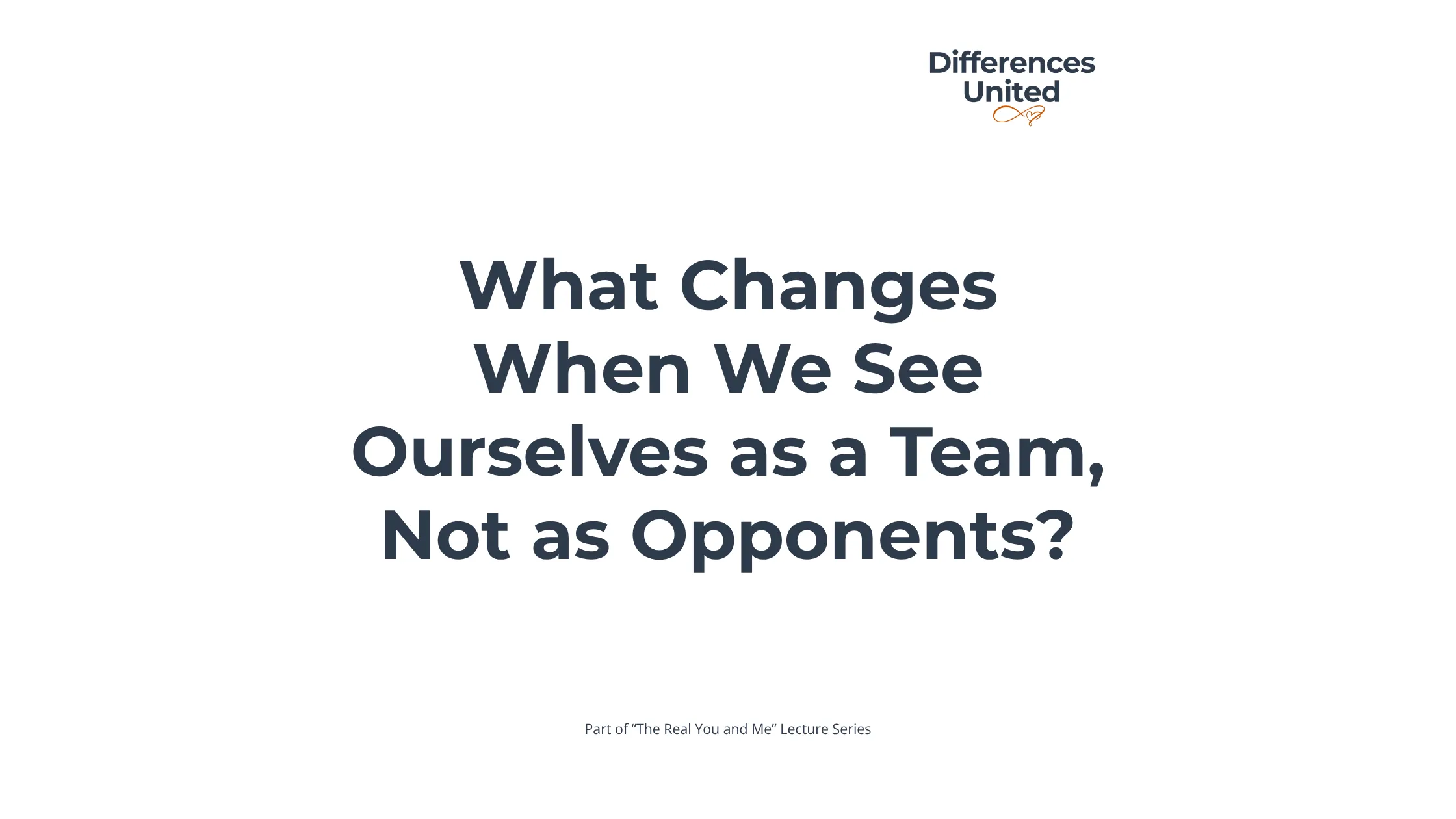 What Changes When We See Ourselves as a Team, Not as Opponents
